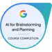 Google AI for Brainstorming and Planning Certificate